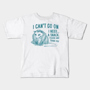 I Can't Go On, Possum T Shirt, Weird Opossum T Shirt, Meme T Shirt, Trash Panda T Shirt, Unisex Kids T-Shirt